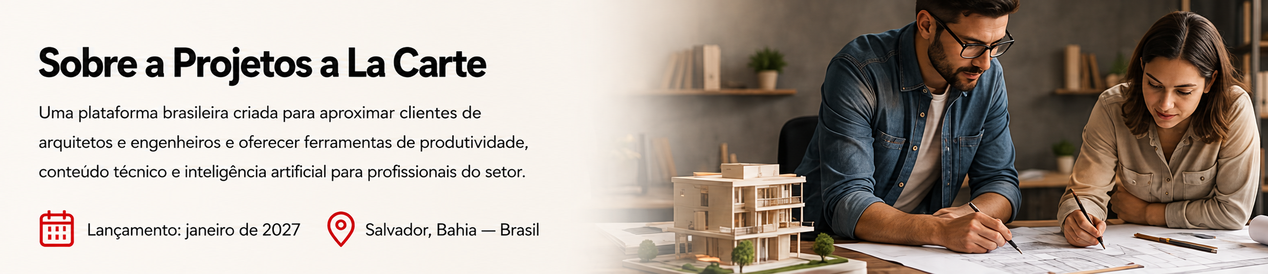 Não perca o lançamento da plataforma que vai transformar a forma de projetar e construir.